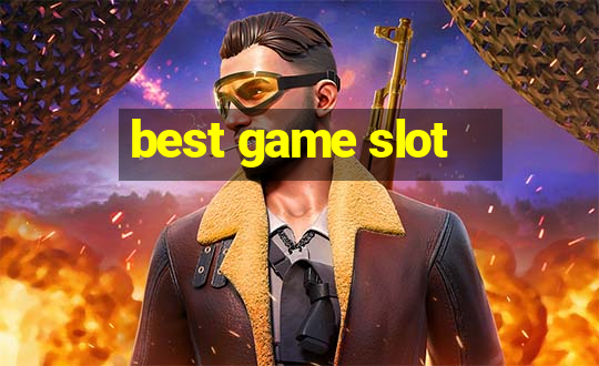 best game slot