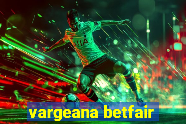 vargeana betfair