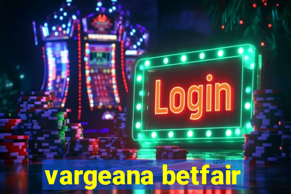 vargeana betfair