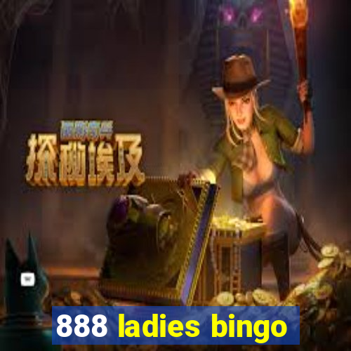 888 ladies bingo