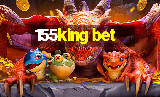 155king bet