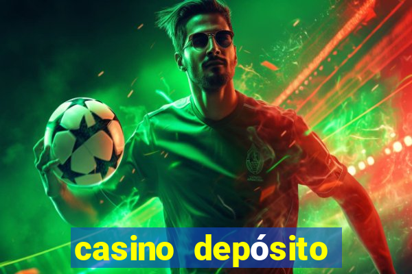 casino depósito mínimo $10 pesos méxico