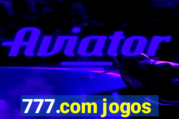 777.com jogos