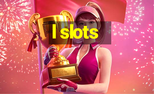 l slots