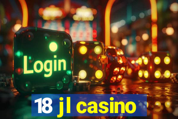 18 jl casino