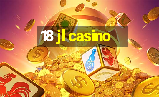 18 jl casino