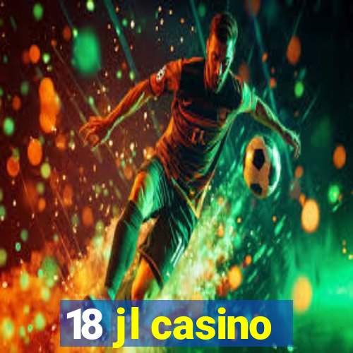 18 jl casino