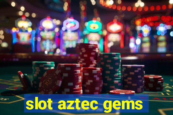 slot aztec gems