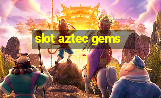 slot aztec gems