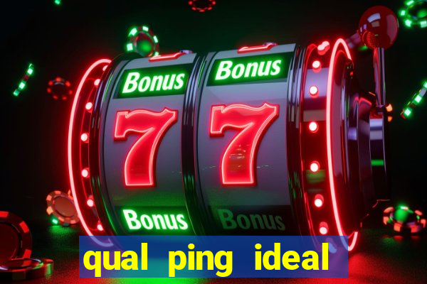 qual ping ideal para jogos online