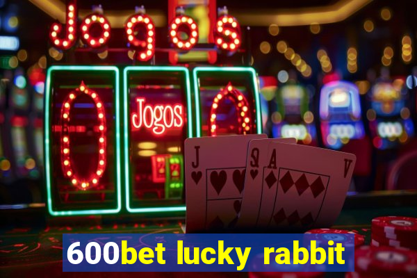 600bet lucky rabbit