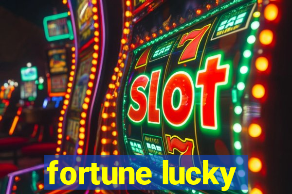 fortune lucky