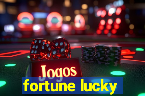 fortune lucky