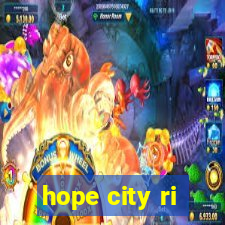 hope city ri