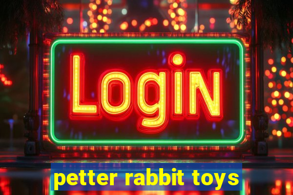 petter rabbit toys