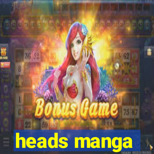 heads manga