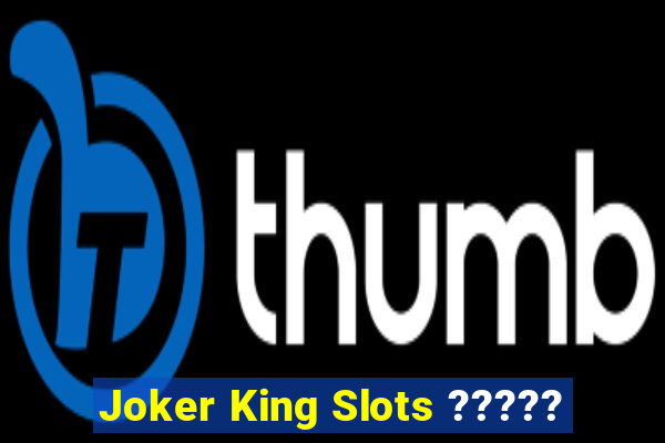 Joker King Slots ?????