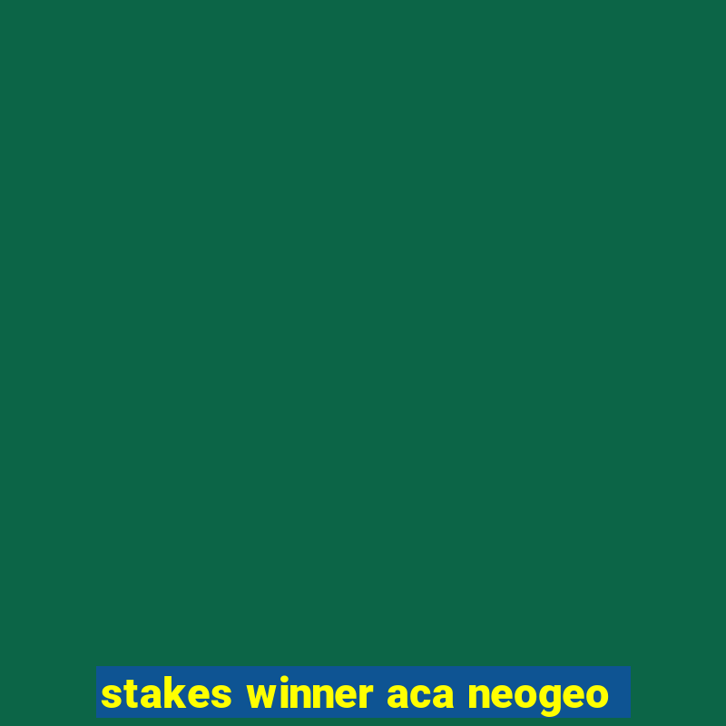 stakes winner aca neogeo