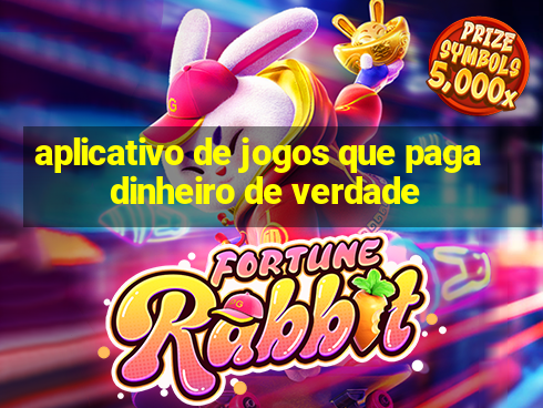 aplicativo de jogos que paga dinheiro de verdade