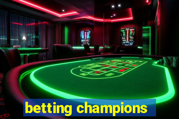 betting champions