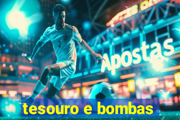 tesouro e bombas