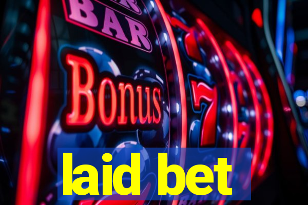 laid bet