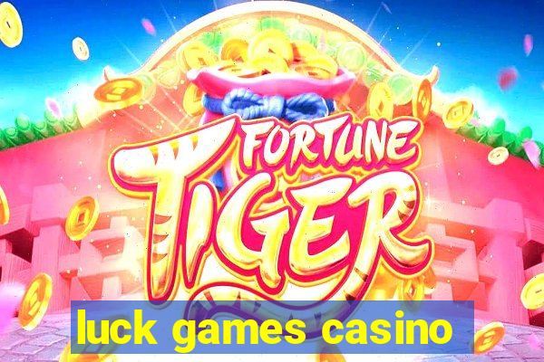 luck games casino