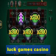 luck games casino