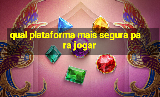 qual plataforma mais segura para jogar