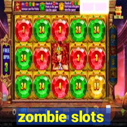 zombie slots