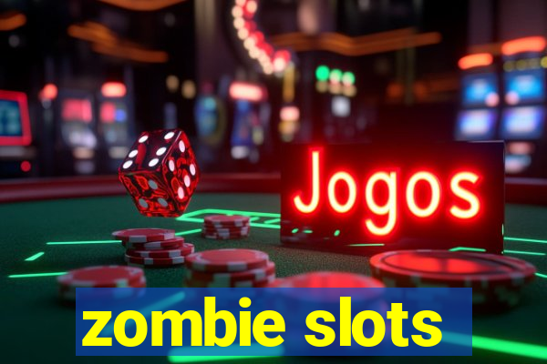 zombie slots