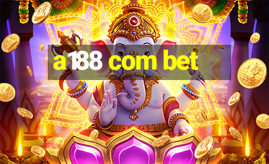 a188 com bet