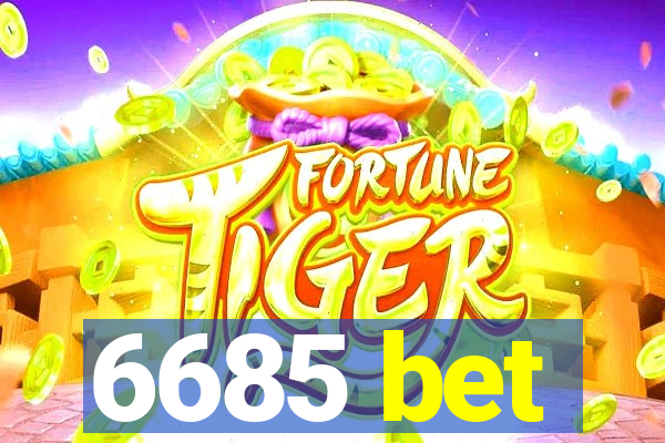 6685 bet