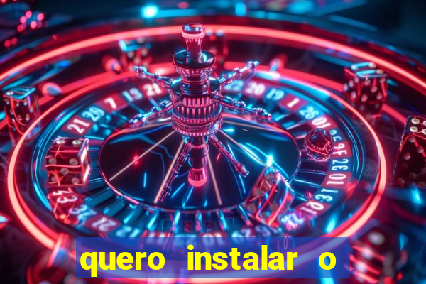 quero instalar o jogo do tigrinho