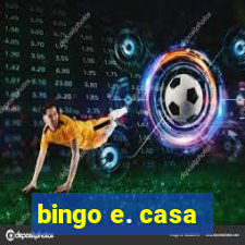 bingo e. casa