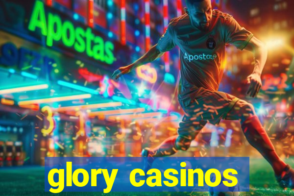 glory casinos