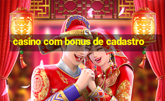 casino com bonus de cadastro