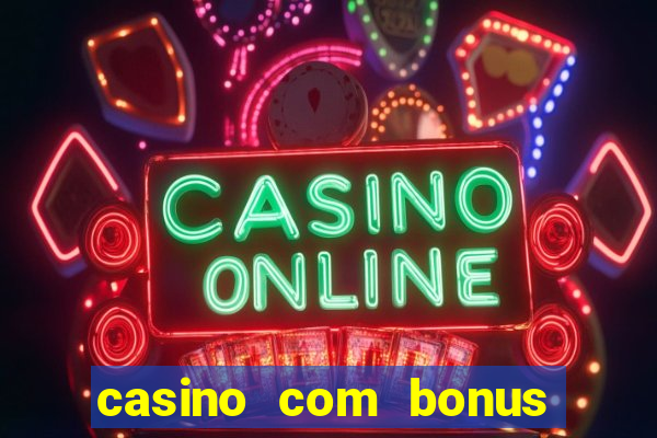 casino com bonus de cadastro