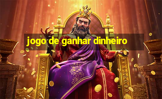 jogo de ganhar dinheiro