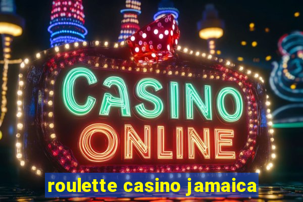 roulette casino jamaica