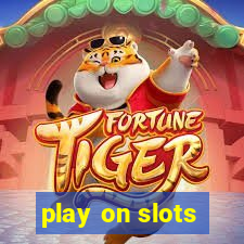 play on slots