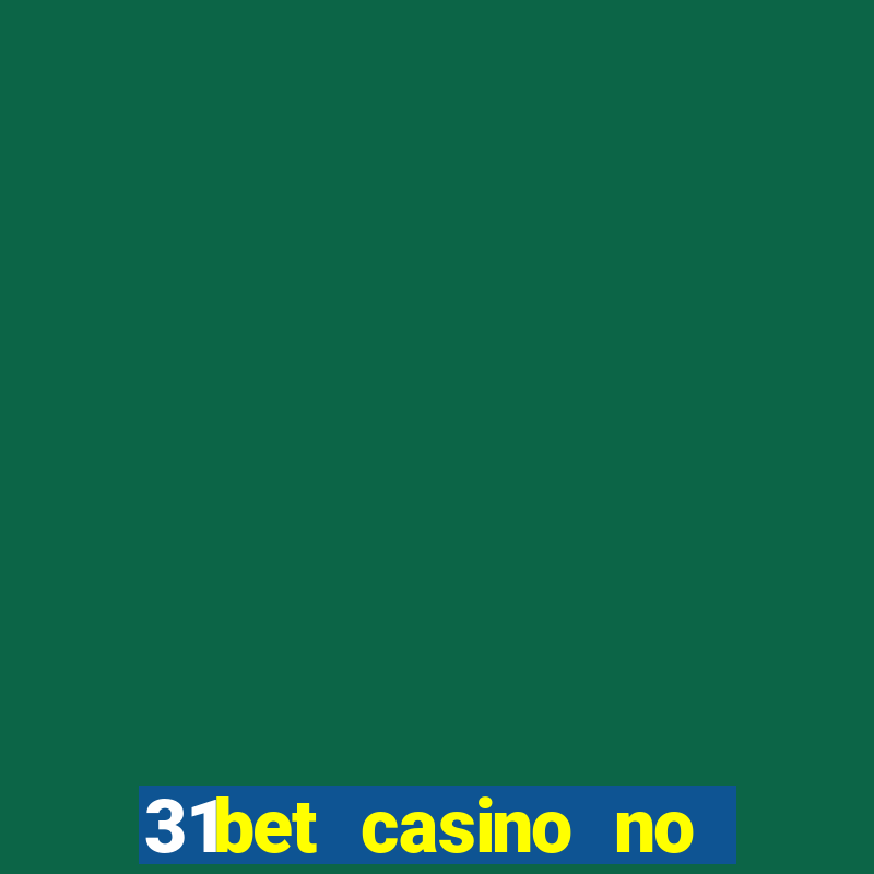 31bet casino no deposit bonus