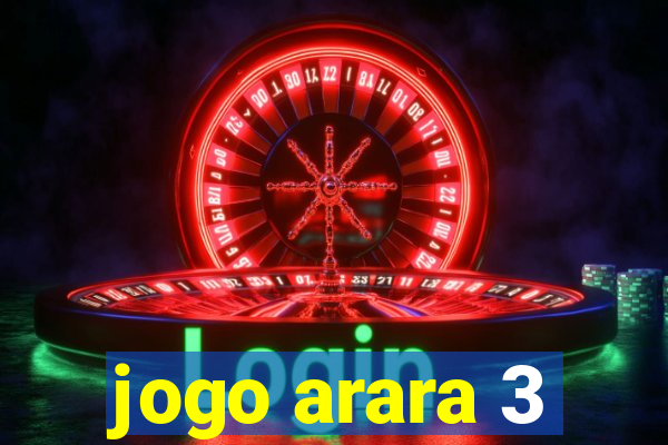 jogo arara 3