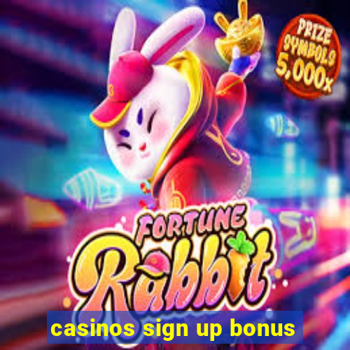 casinos sign up bonus