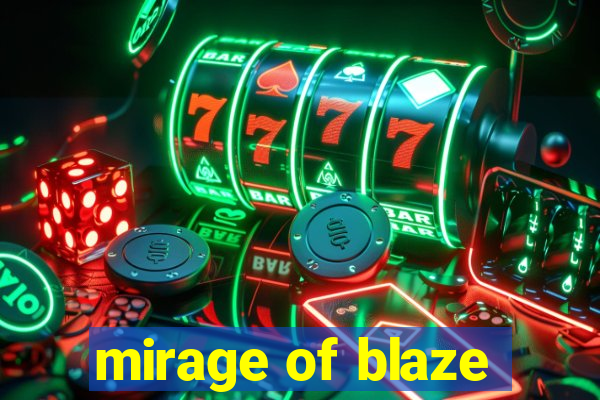 mirage of blaze