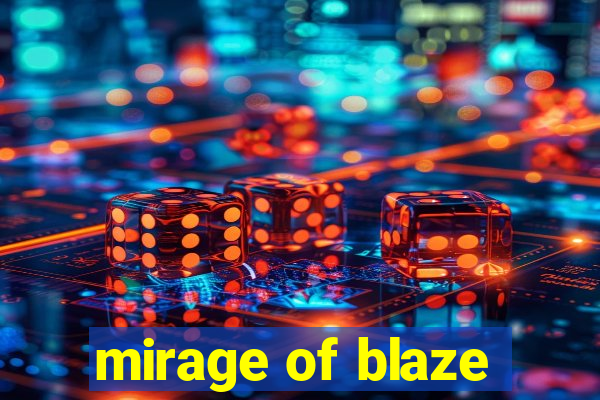 mirage of blaze