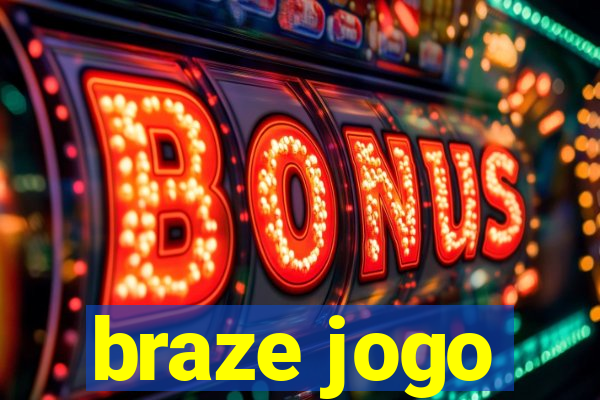 braze jogo