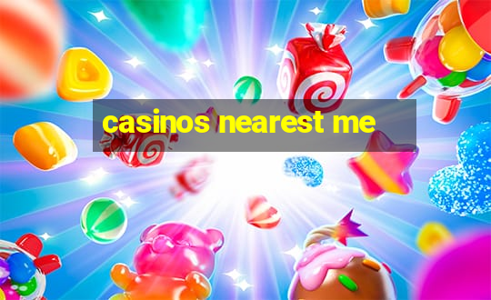 casinos nearest me