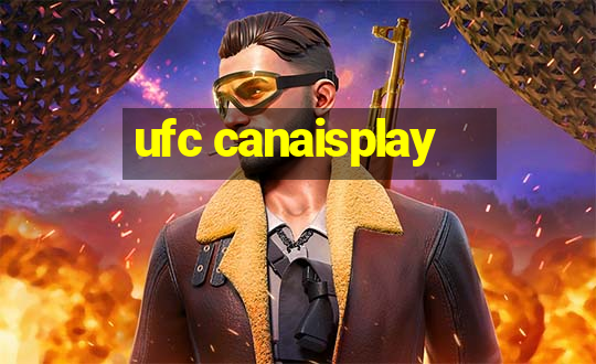 ufc canaisplay