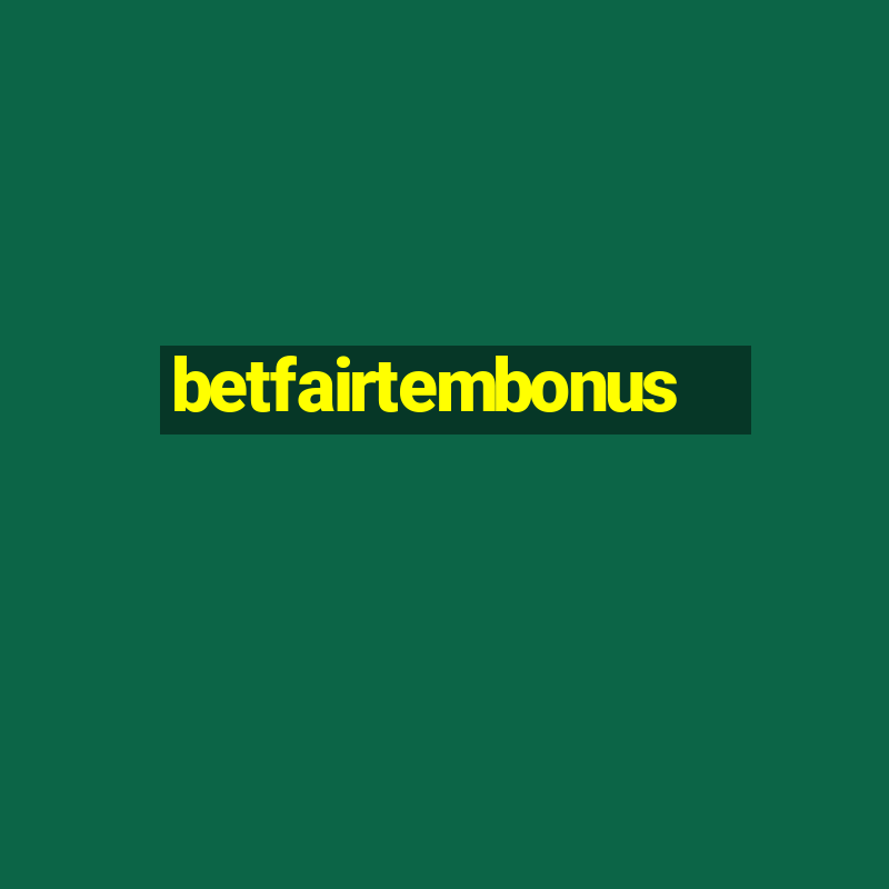 betfairtembonus